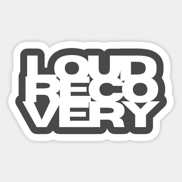 LouD Recovery front and back Sticker by Loud Recovery